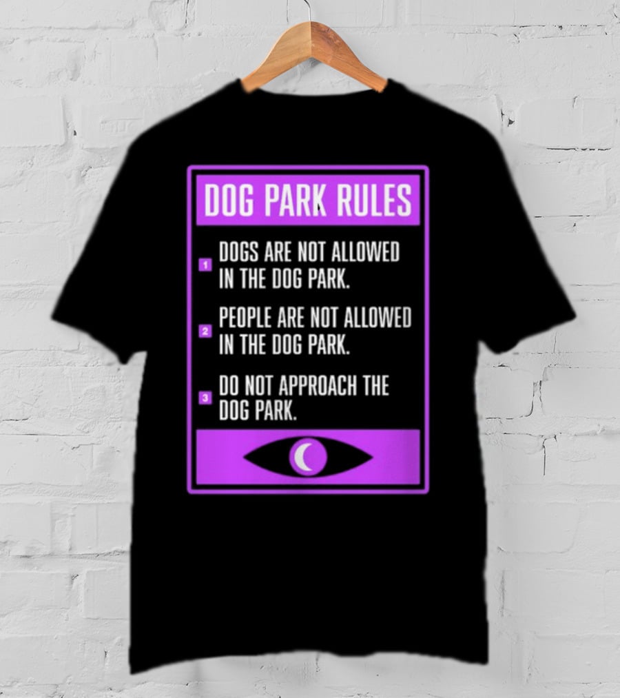 Dog Park Rules Dogs People Approach Forbidden Nightvale Eye T-Shirt