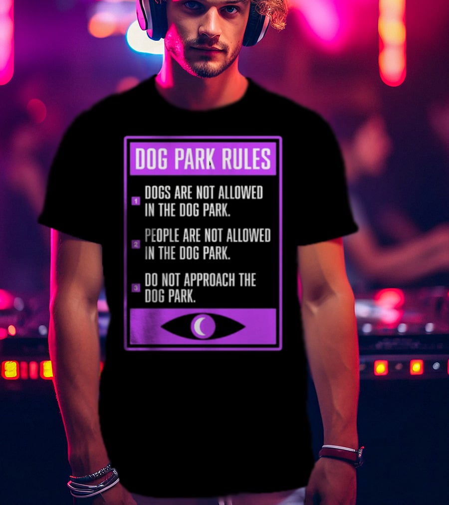 Dog Park Rules Dogs People Approach Forbidden Nightvale Eye T-Shirt