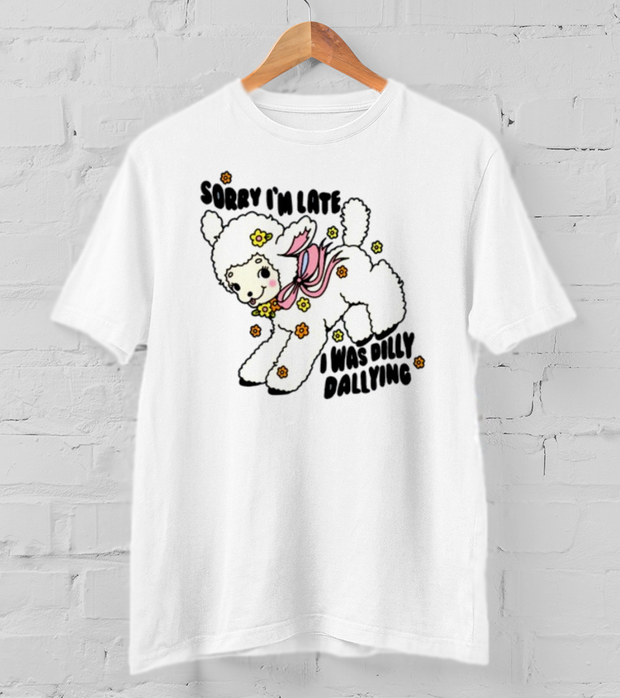 Sorry I'm Late I Was Dilly Dallying Cute Lamb With Flowers And Bow T-Shirt