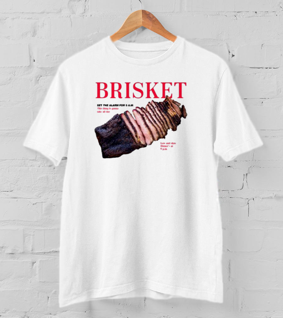 BRISKET Set The Alarm For 5 AM BBQ T-Shirt