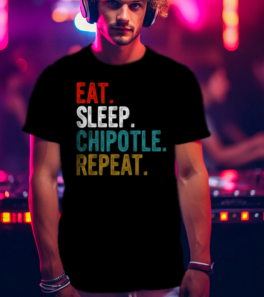 Eat Sleep Chipotle Repeat T-Shirt
