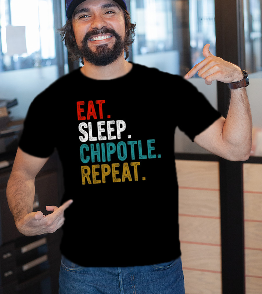 Eat Sleep Chipotle Repeat T-Shirt