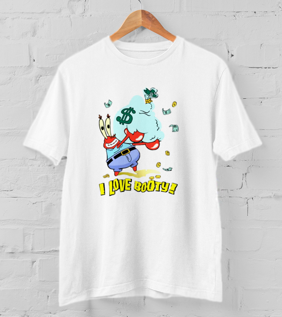 Mr Krabs I Love Booty Money Bag And Coins T-Shirt