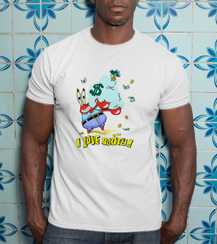 Mr Krabs I Love Booty Money Bag And Coins T-Shirt