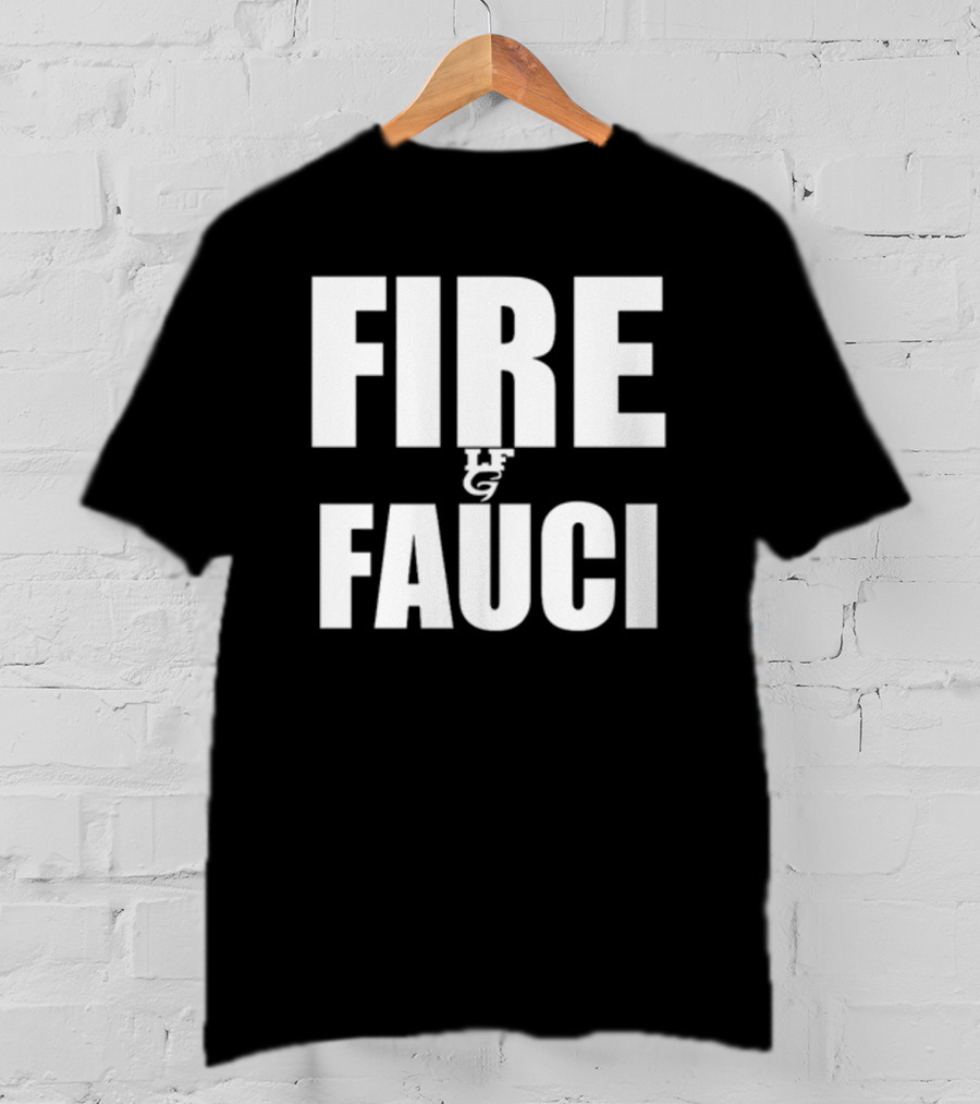 FIRE FAUCI LG T-Shirt