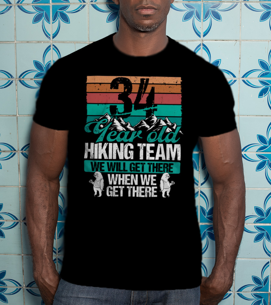 34 Year Old Hiking Team Sloth Mountains We Will Get There T-Shirt