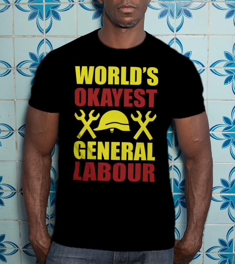 World's Okayest General Labour Helmet Wrenches Labor Day T-Shirt