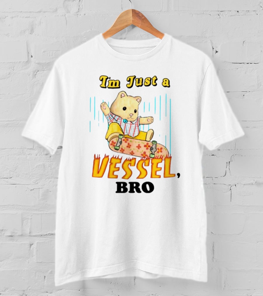 Im Just A Vessel Bro Skateboarding Bear T-Shirt
