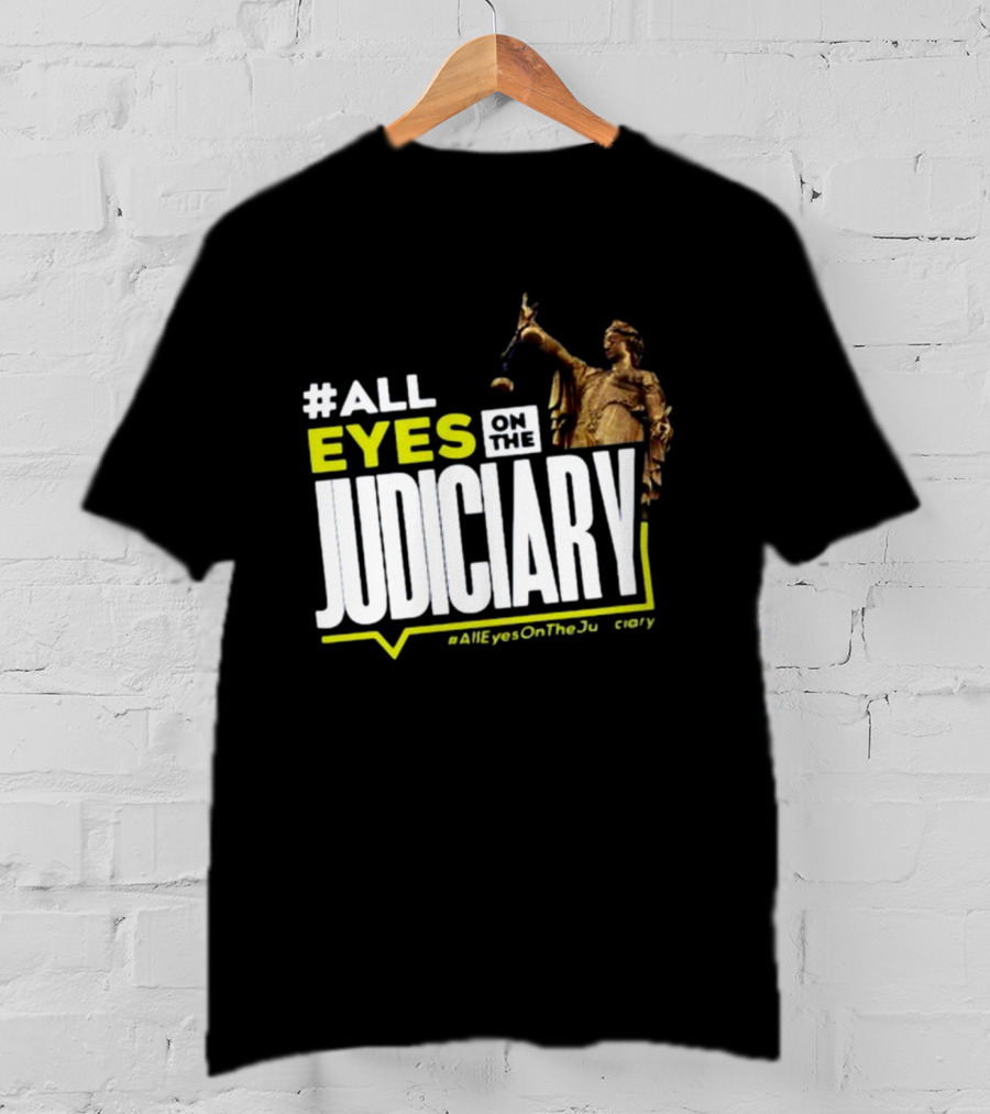 MissPearls #All Eyes On The Judiciary Statue Theme #Alleyesonthejudiciary T-Shirt