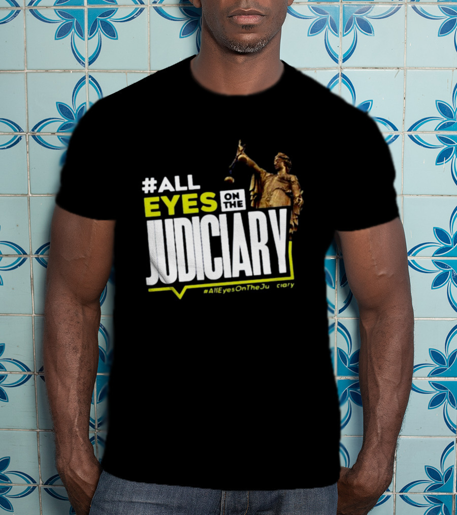 MissPearls #All Eyes On The Judiciary Statue Theme #Alleyesonthejudiciary T-Shirt