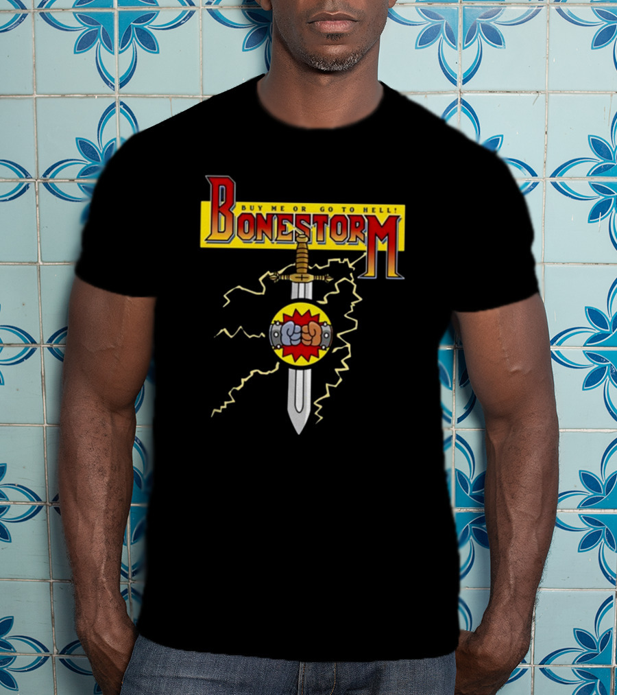 Bonestorm Buy Me Or Go To Hell Sword Fist Lightning T-Shirt