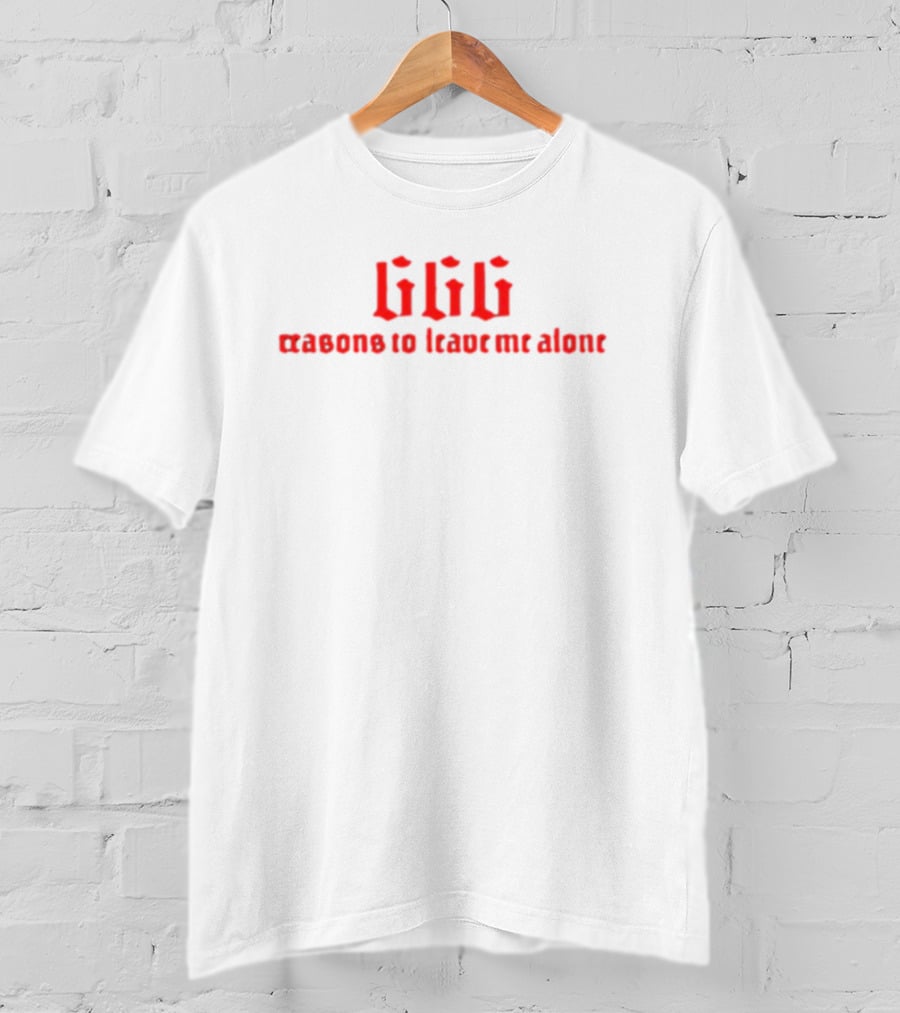Kiwithesmol 666 Reasons To Leave Me Alone Gothic T-Shirt