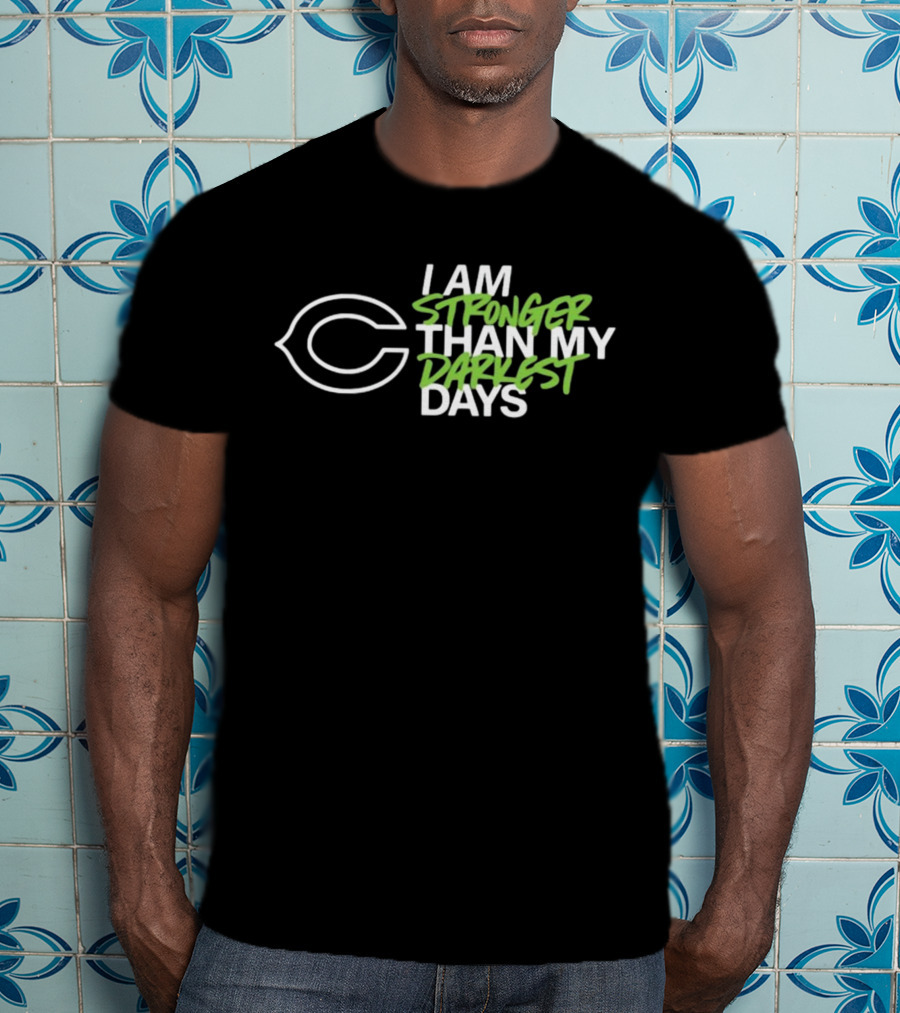 Chicago Bears I Am Stronger Than My Darkest Days T-Shirt