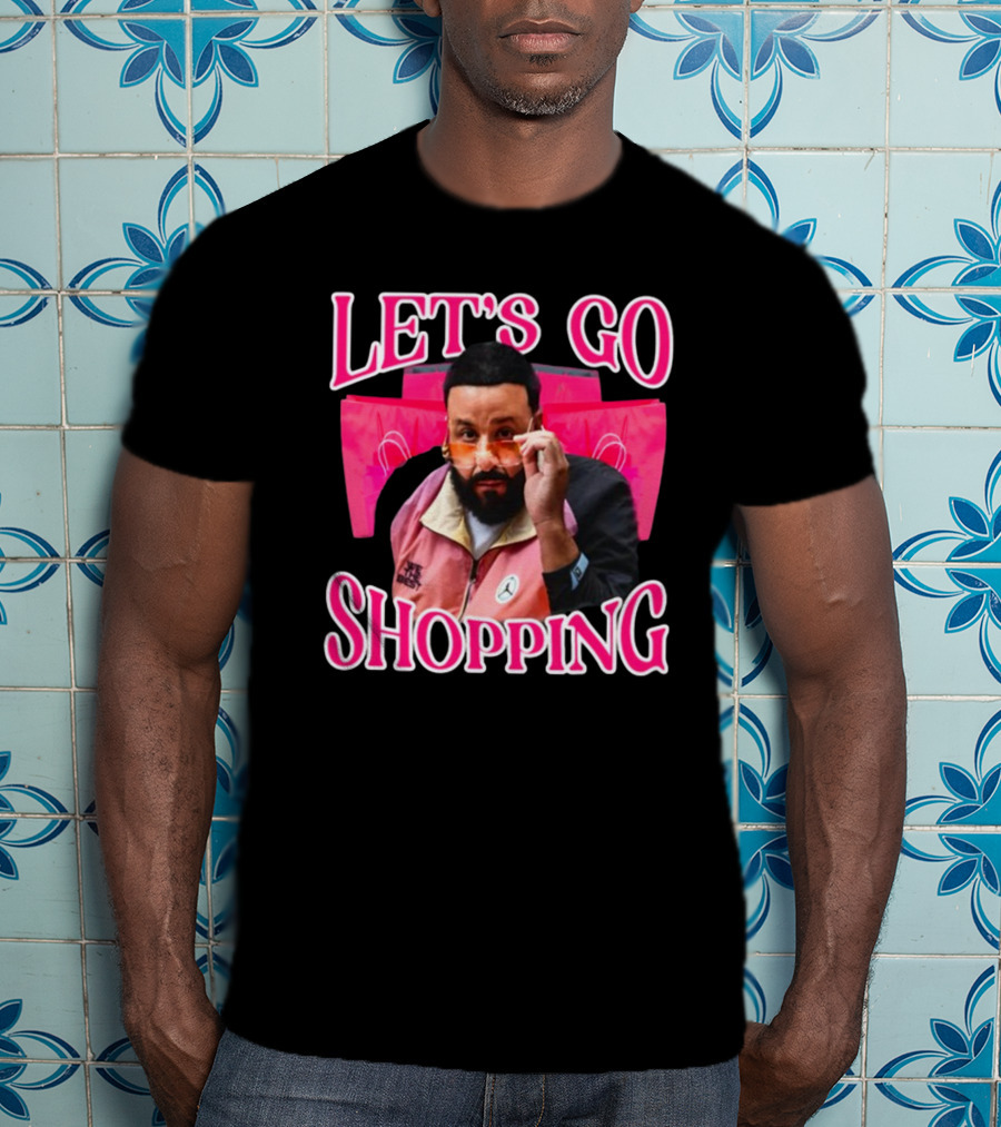 Let's Go Shopping Dj Khaled T-Shirt