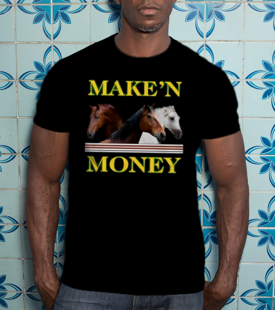MAKE'N MONEY Horse Trio T-Shirt