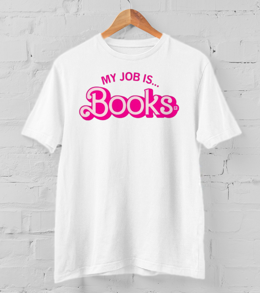 My Job Is Books Barbie Pink Retro Font T-Shirt