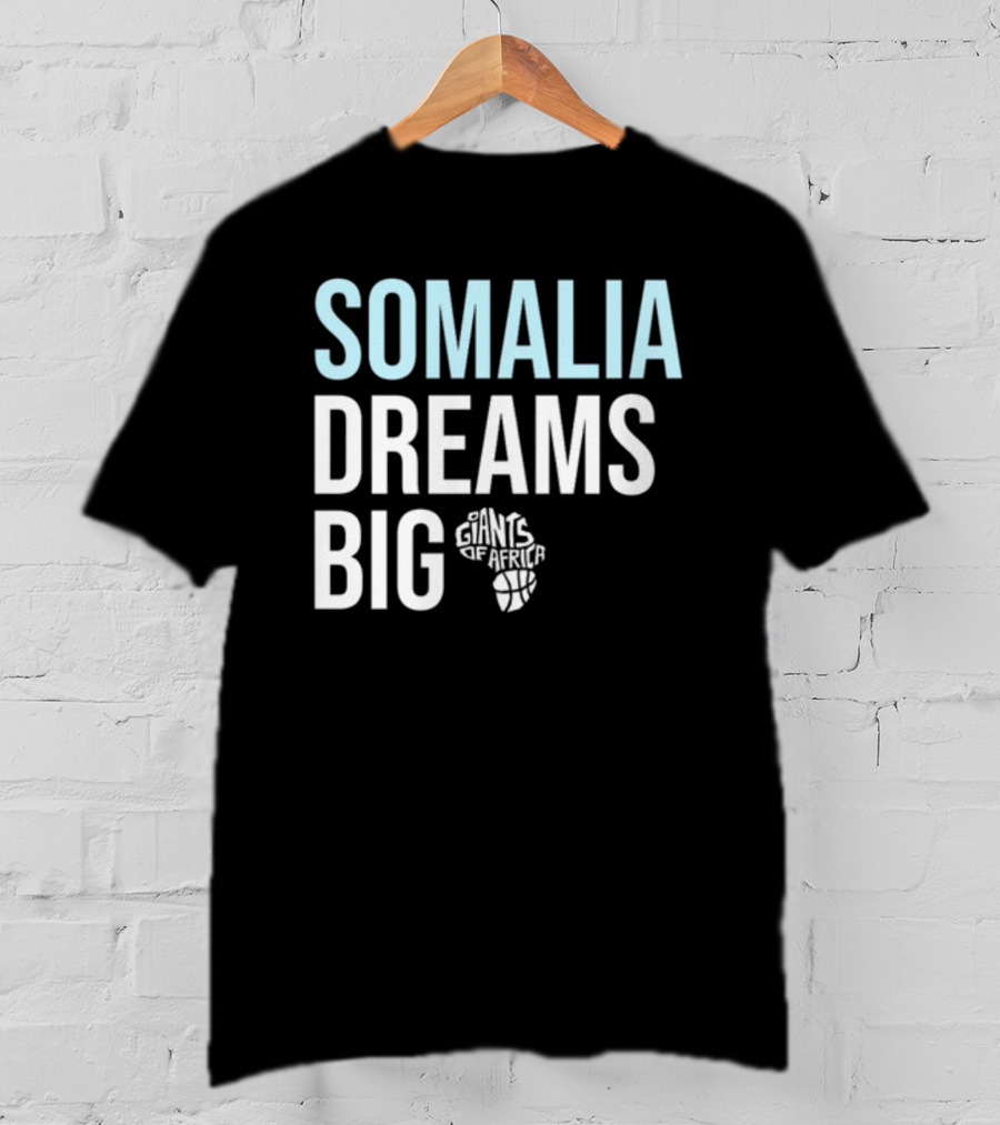 Somalia Dreams Big Giants Of Africa Basketball T-Shirt