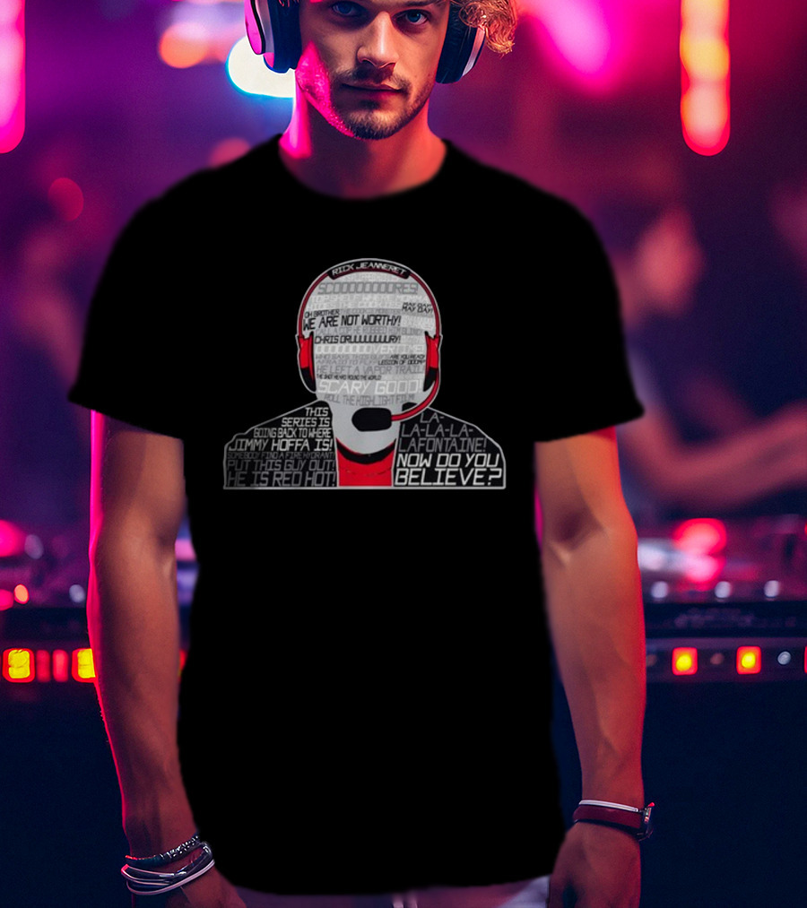 Redd Jeannert Overdrive Scary Good La-La-La-Lafontaine Jimmy Hoffa Now Do You Believe T-Shirt