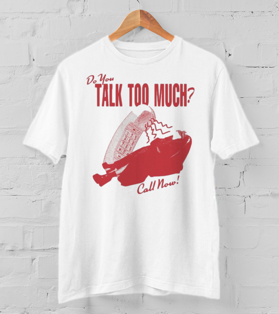 Do You Talk Too Much Call Now 1800 Renee With Red Telephone T-Shirt