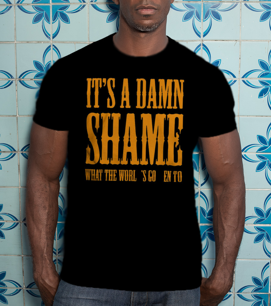 It's A Damn Shame What The World's Gotten To Oliver Anthony T-Shirt