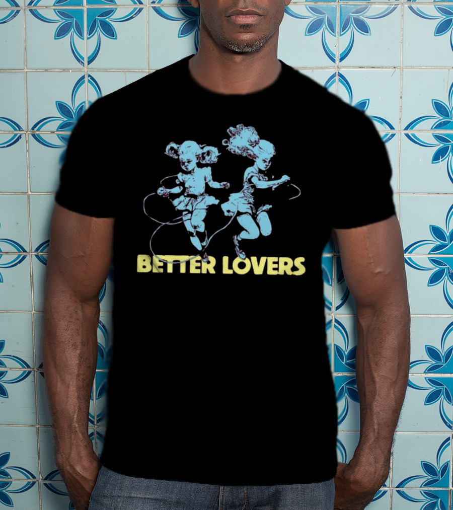 Better Lovers Band Jump Rope Dancing Dolls T-Shirt