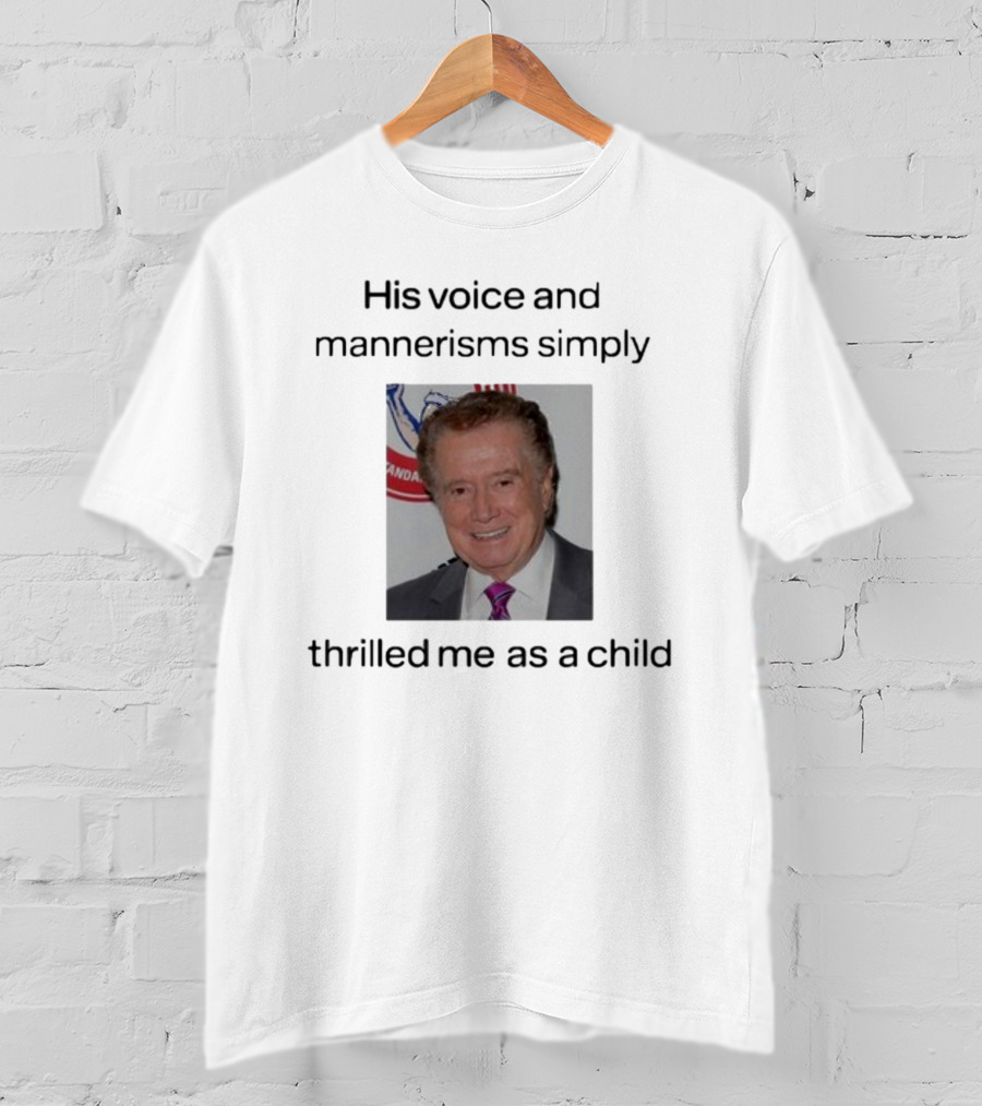 His Voice And Mannerisms Simply Thrilled Me As A Child T-Shirt