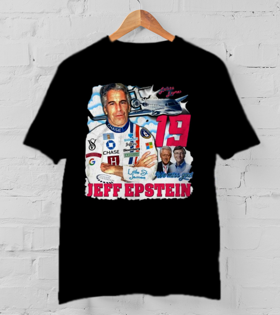 Lolita Express 19 Jeff Epstein We Miss You Little St James Chase Barclays Google T-Shirt