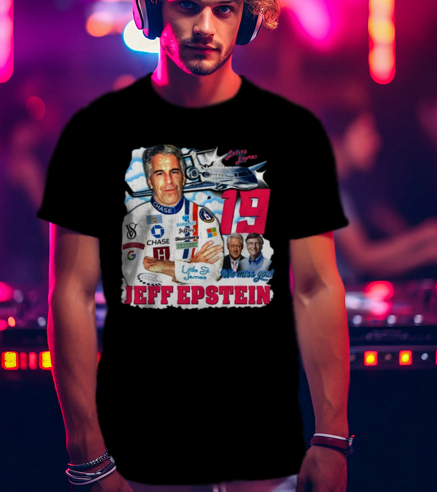 Lolita Express 19 Jeff Epstein We Miss You Little St James Chase Barclays Google T-Shirt