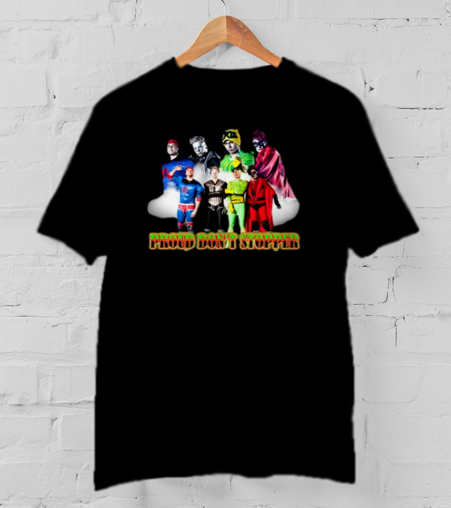 Sadstreet Superhero Team Proud Don't Stopper T-Shirt