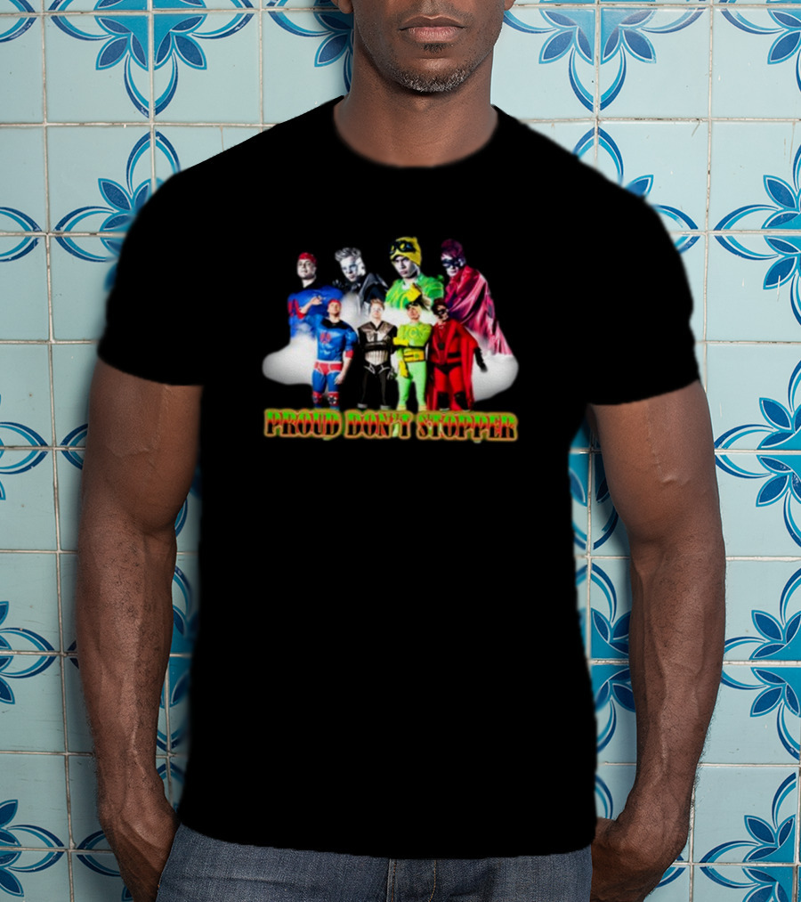 Sadstreet Superhero Team Proud Don't Stopper T-Shirt