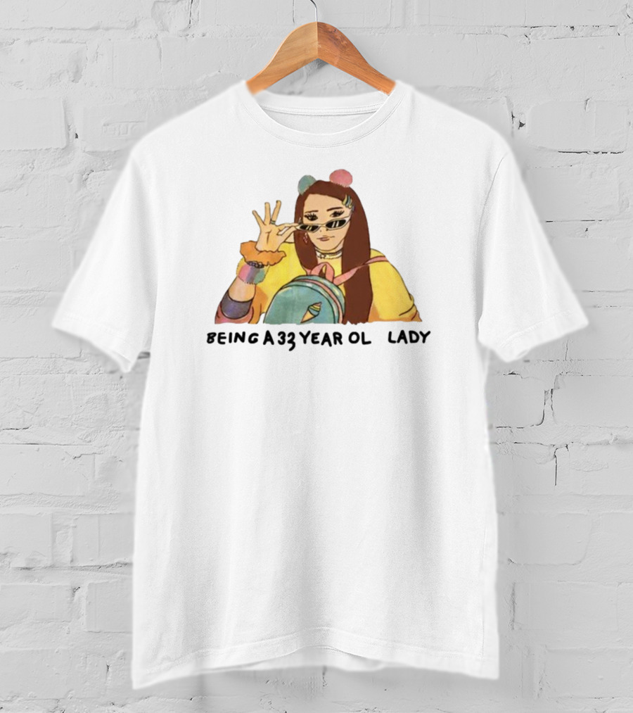 Being A 33 Year Old Lady Trendy Fashion Vibes T-Shirt