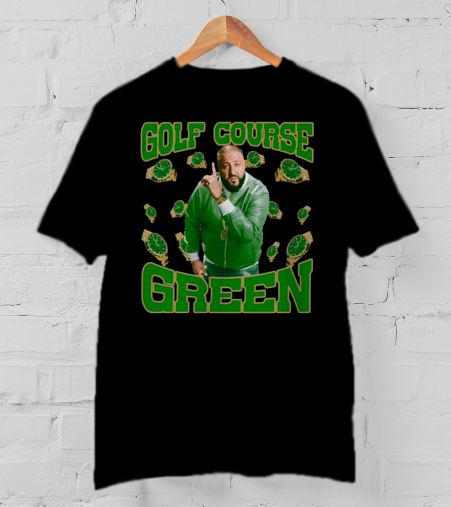 Golf Course Green Dj Khaled Funnyahhtees Watches T-Shirt
