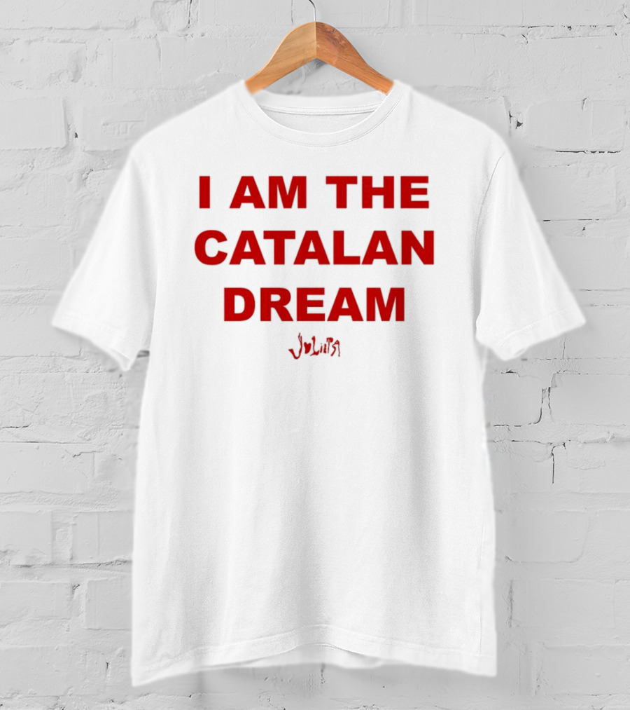 I Am The Catalan Dream Red Text With Signature T-Shirt