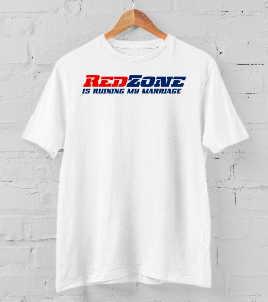 Middle Class Fancy Red Zone Is Ruining My Marriage NFL Humor T-Shirt