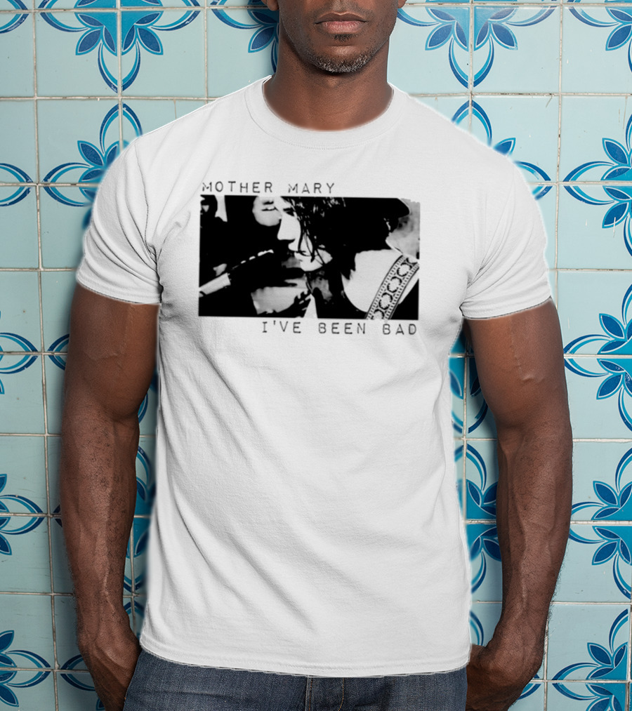 Mother Mary I've Been Bad Black And White Musician T-Shirt