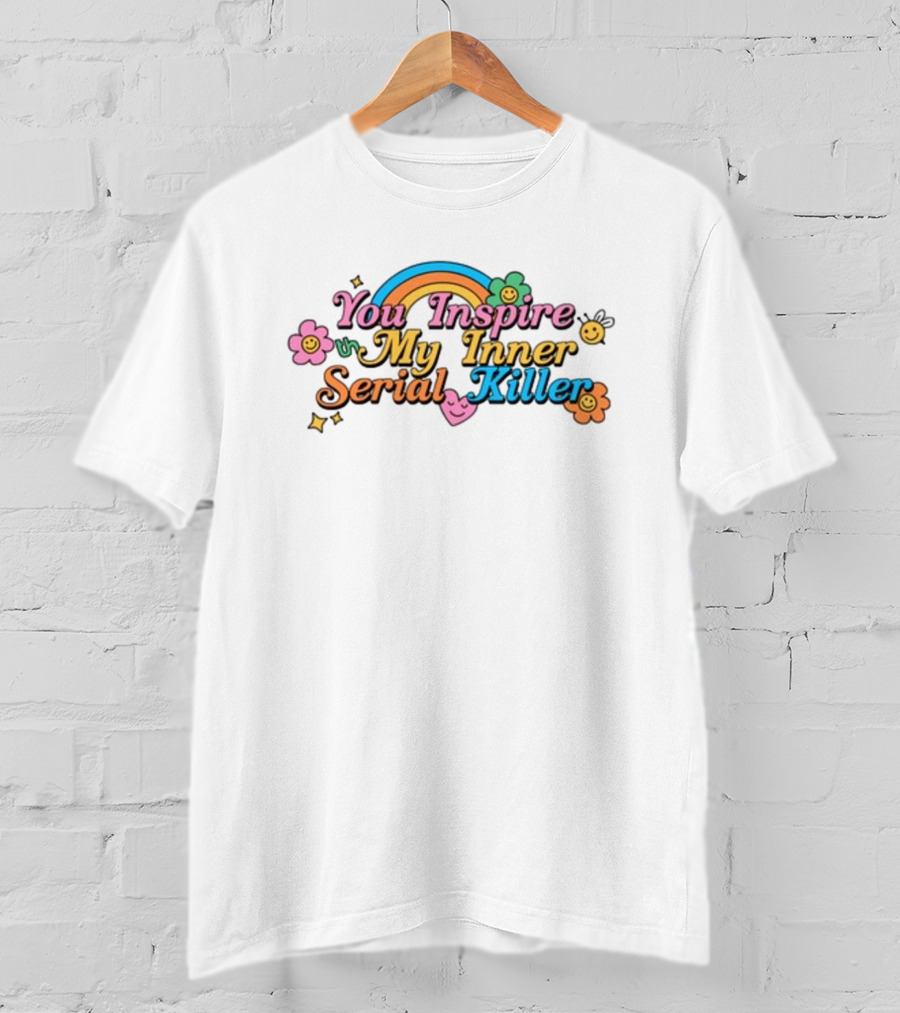 Threadheads You Inspire My Inner Serial Killer Rainbow Smiley Flower T-Shirt