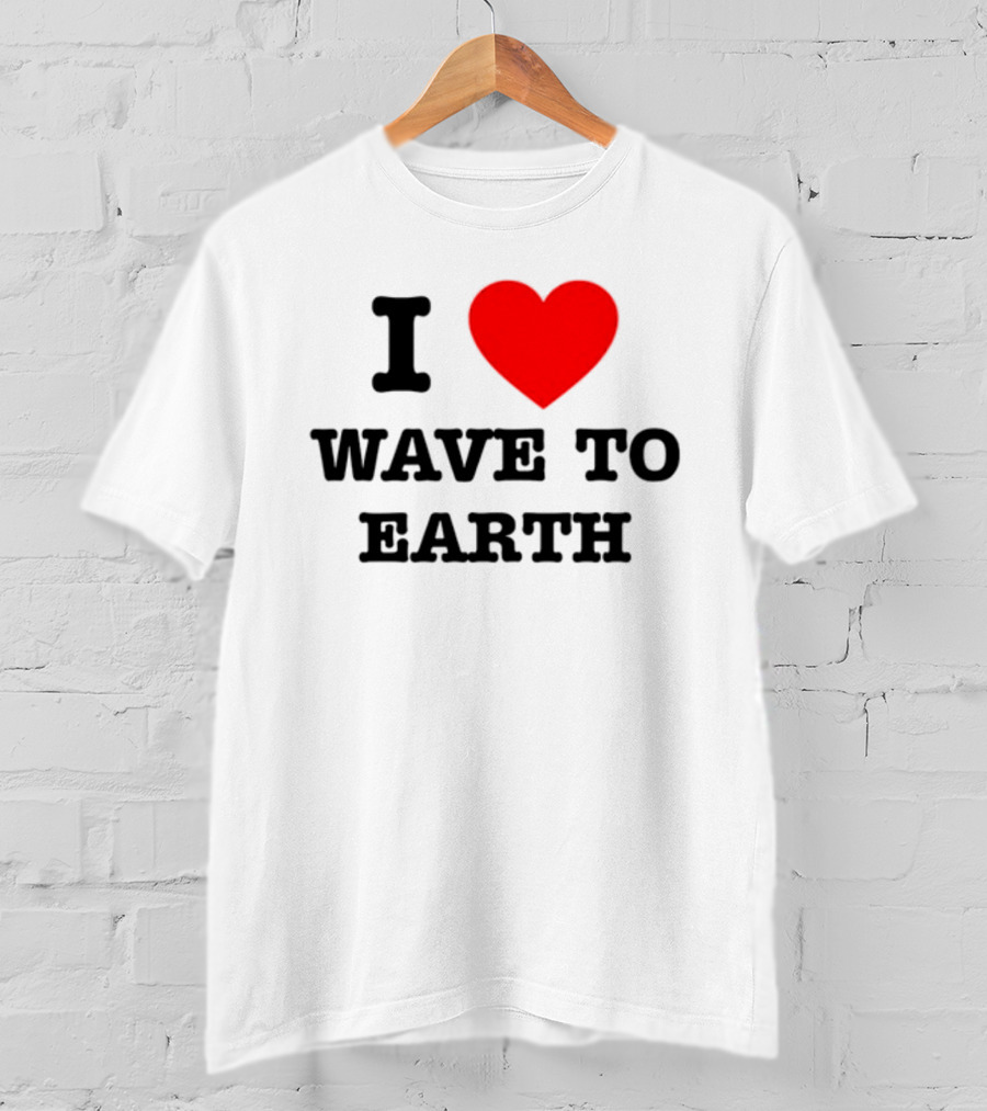 I Love Heart Wave To Earth T-Shirt