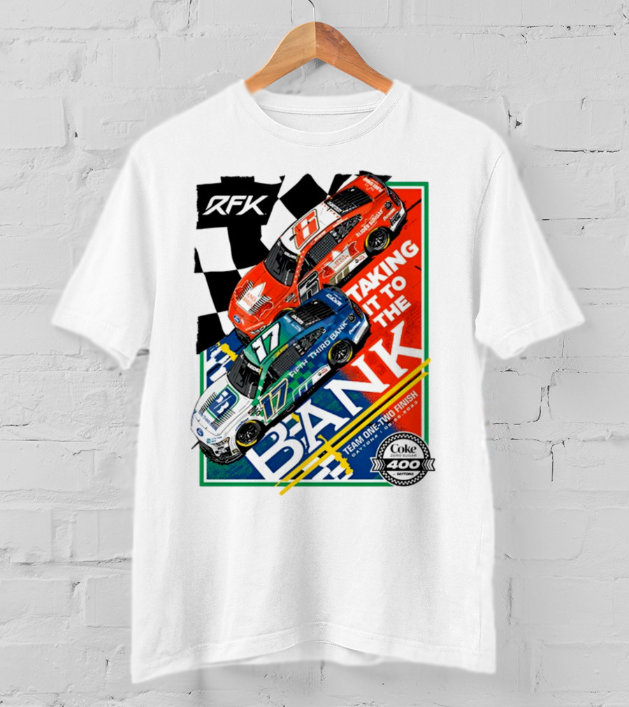 RFK Racing Taking It To The Bank Team One-Two Finish Coke 400 Daytona T-Shirt