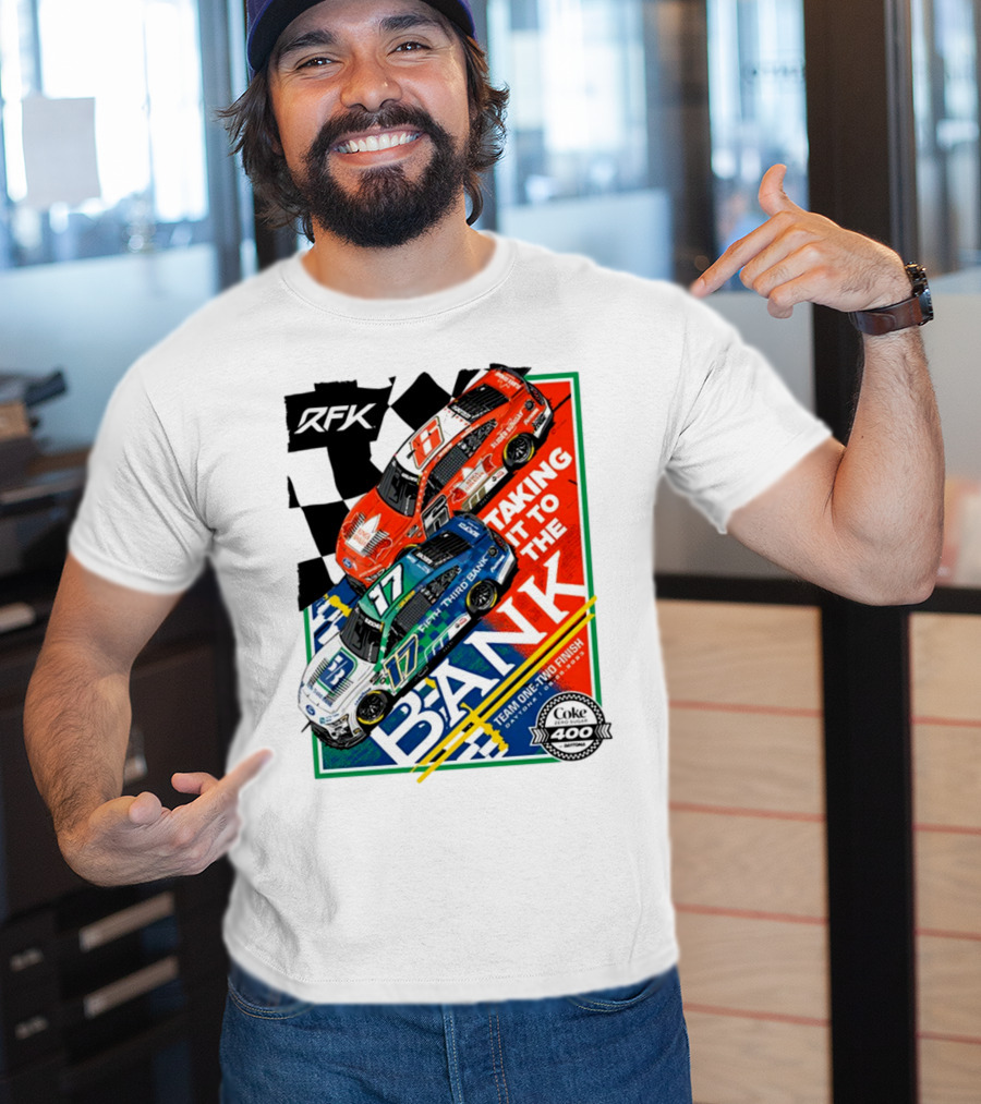 RFK Racing Taking It To The Bank Team One-Two Finish Coke 400 Daytona T-Shirt