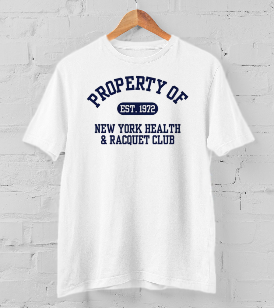 Property Of New York Health And Racquet Club Est 1972 T-Shirt