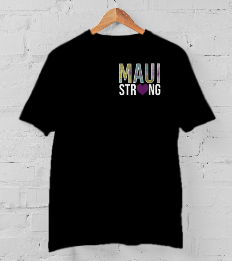 Maui Strong Our Aloha Never Dies Heart T-Shirt