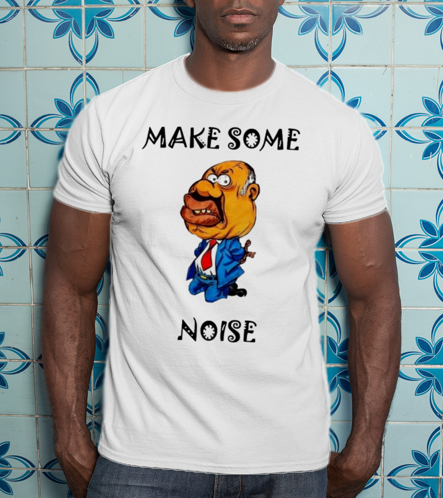 MAKE SOME NOISE Angry Cartoon Character In Suit And Tie T-Shirt