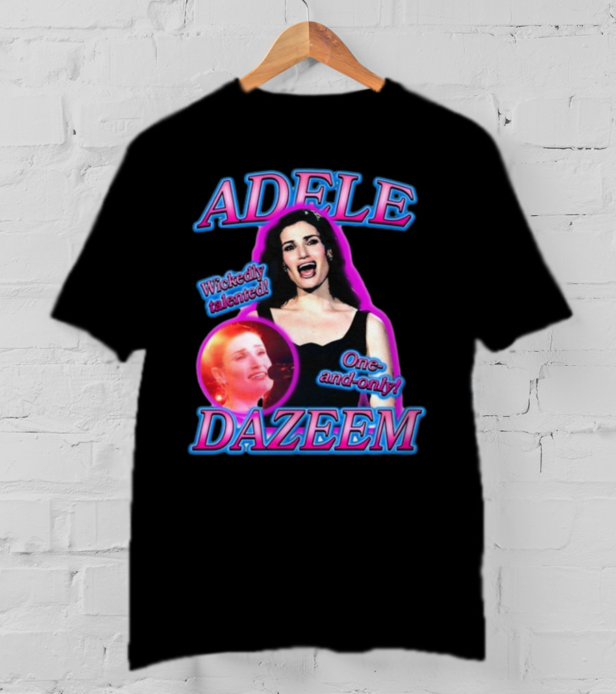 Adele Dazeem Wickedly Talented One-And-Only T-Shirt