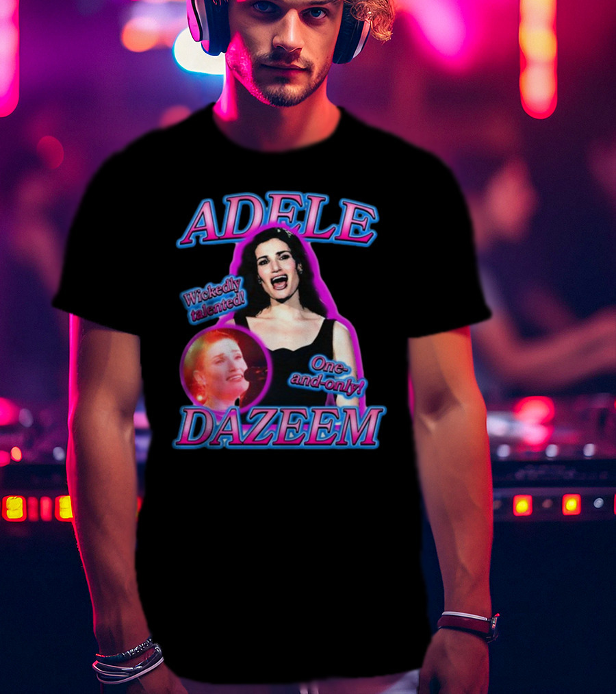 Adele Dazeem Wickedly Talented One-And-Only T-Shirt