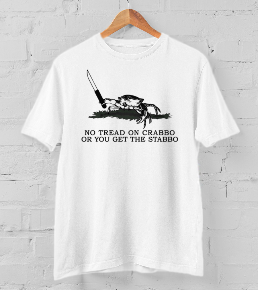 Sydneylwatson No Tread On Crabbo Or You Get The Stabbo T-Shirt