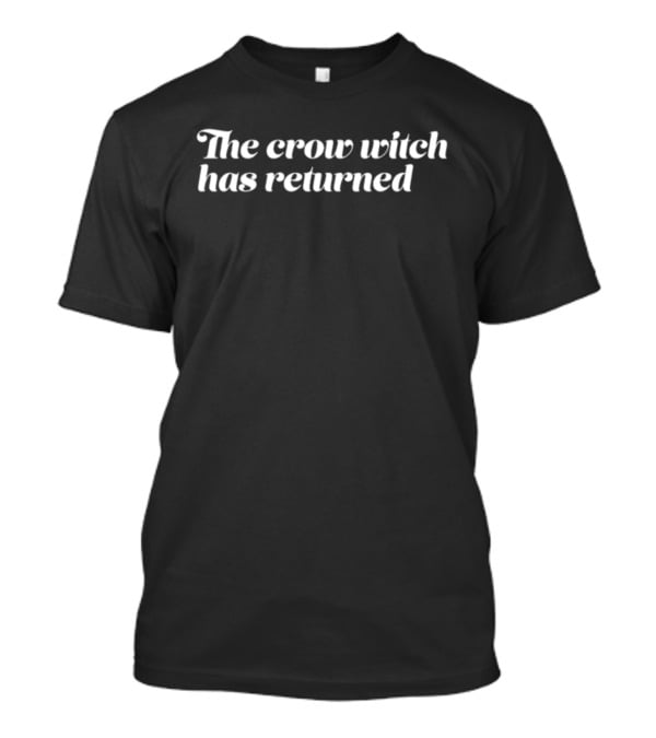 Void The Crow Witch Has Returned T-Shirt