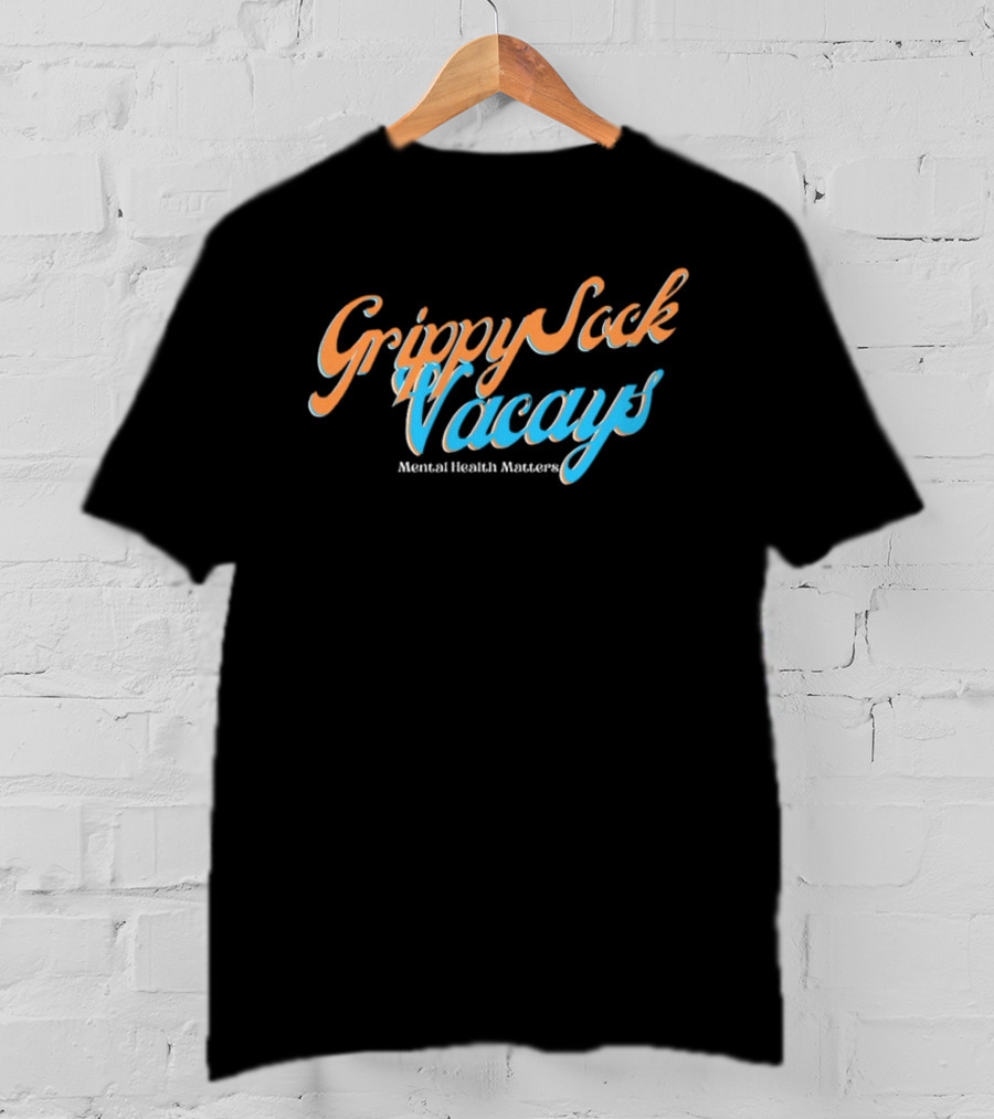 Grippy Sock Vacays Mental Health Matters T-Shirt