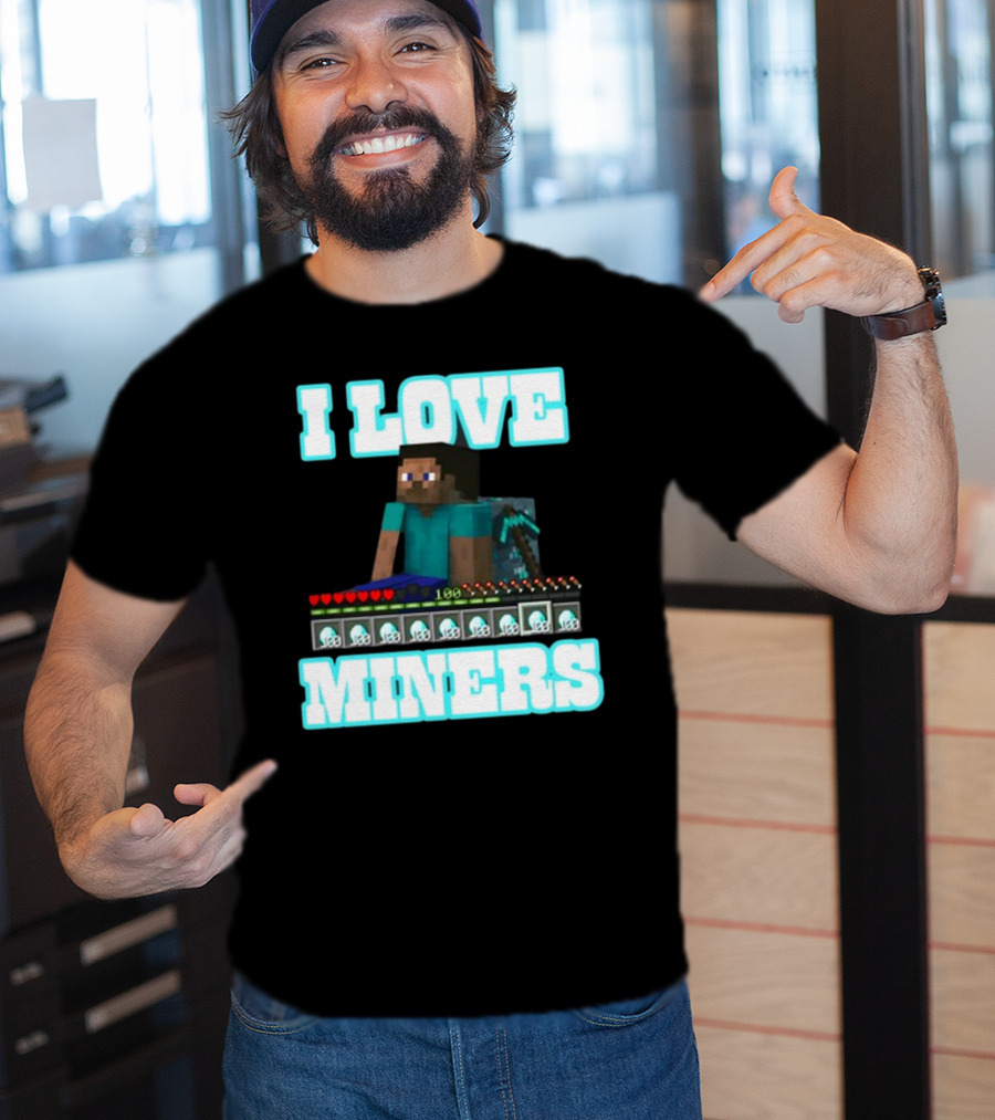 I Love Miners Pixel Block Adventure By Hahafunnyclothing T-Shirt