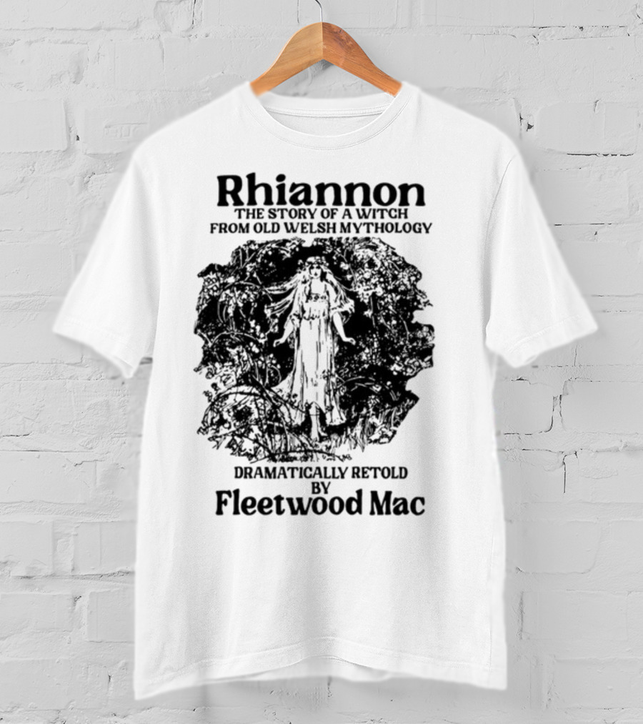 Rhiannon The Story Of A Witch From Old Welsh Mythology Dramatically Retold By Fleetwood Mac T-Shirt
