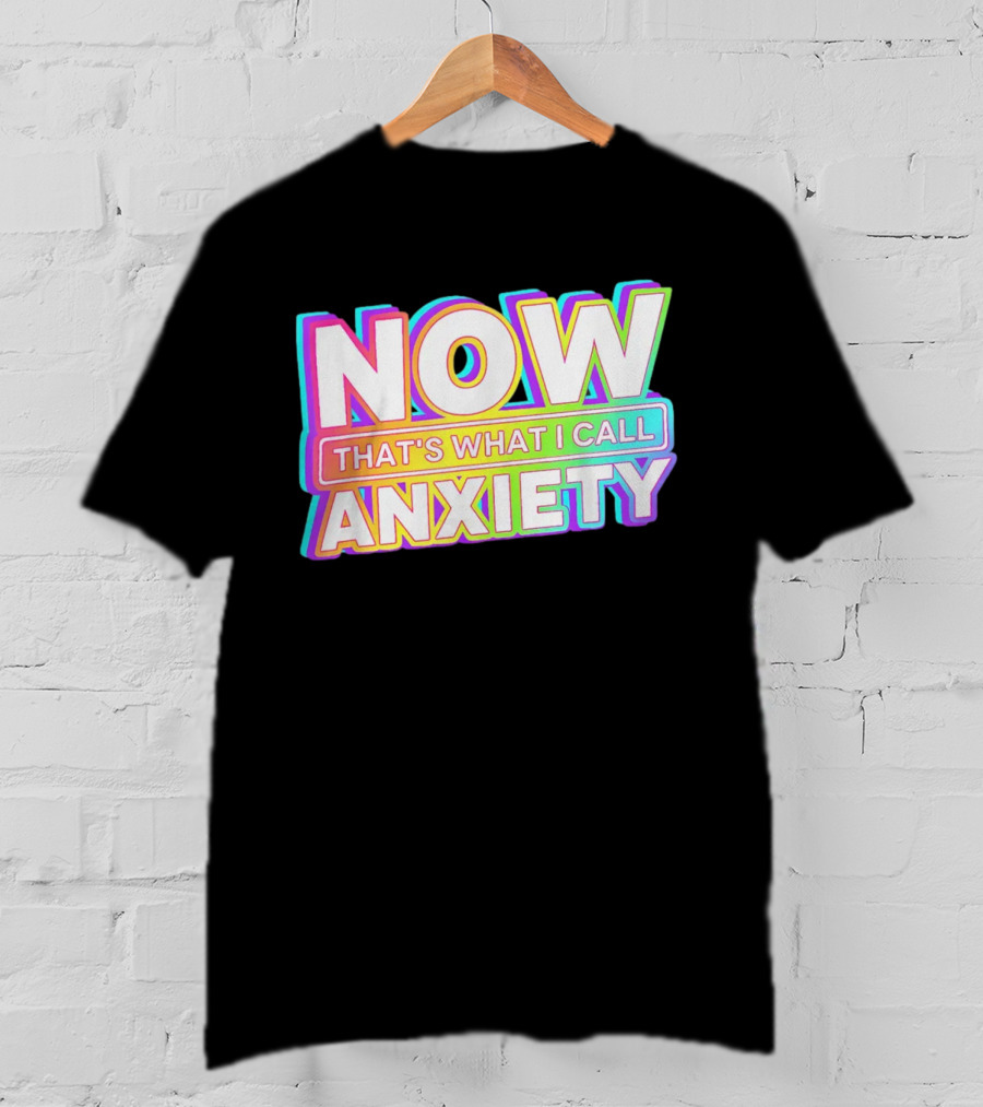 Blondenerd Wearing NOW THAT'S WHAT I CALL ANXIETY Retro T-Shirt
